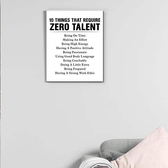 Motivational Wall Art, Inspirational Quote Wall Decor Leadership Gifts for Home Office Gym Classroom, 10 Things That Require Zero Talent Canvas Painting Artwork Posters (8 X 10 Inches, Framed)