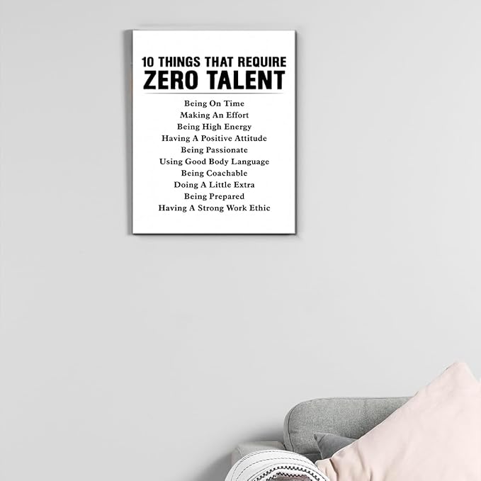 Motivational Wall Art, Inspirational Quote Wall Decor Leadership Gifts for Home Office Gym Classroom, 10 Things That Require Zero Talent Canvas Painting Artwork Posters (11.5 X 15 Inches, Framed)
