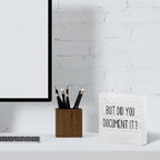 But Did You Document It Office Decor Wooden Box Sign Decorative Funny Office Wood Box Sign Home Rustic Farmhouse Square Desk Decor Sign for Shelf Office Desk Accessories 5 x 5 Inches