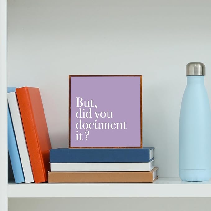 But Did You Document It Office Decor Sign - Wooden Box, Purple Office Decor, Inspirational Wood Plaque Box Sign Gift for Coworkers, Boss, Friend - Desk Shelf Table Accessories