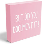 mmiishe But Did You Document It Wooden Box Sign Decorative Funny Office Wood Box Sign Home Office Decor Rustic Farmhouse Square Desk Decor Sign for Shelf Pink