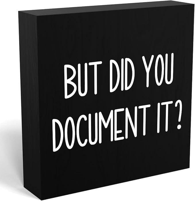 mmiishe But Did You Document It Wooden Box Sign Decorative Funny Office Wood Box Sign Home Office Decor Rustic Farmhouse Square Desk Decor Sign for Shelf 6 x 6 Inches black.