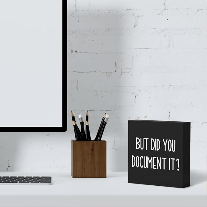 mmiishe But Did You Document It Wooden Box Sign Decorative Funny Office Wood Box Sign Home Office Decor Rustic Farmhouse Square Desk Decor Sign for Shelf 6 x 6 Inches black.