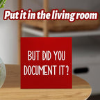 But Did You Document It Wooden Box Sign The Office Gifts Boss Day Gifts for Him Funny Office Boss Gifts for Women Coworkers Decorations for Home Office Desk 5 x 5 Inches (Red)