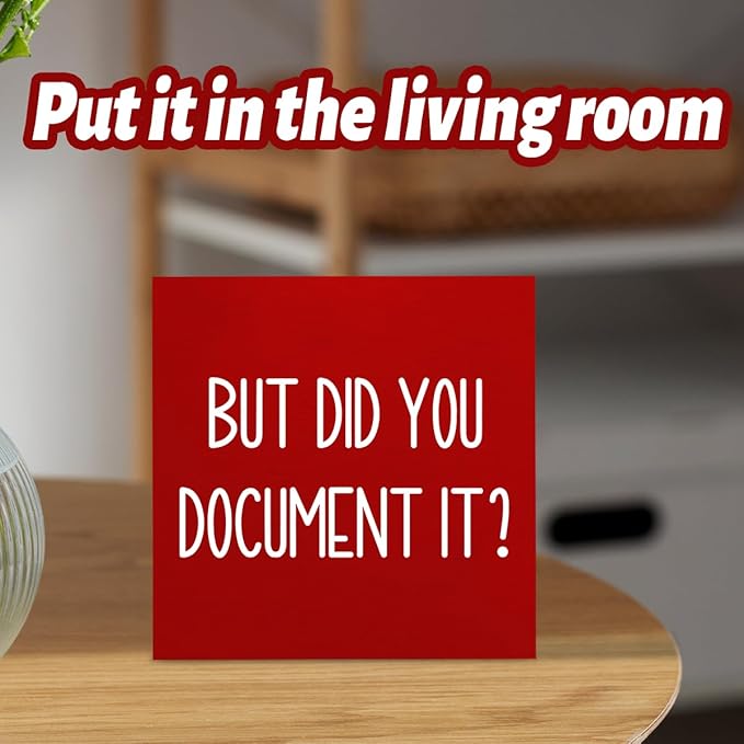 But Did You Document It Wooden Box Sign The Office Gifts Boss Day Gifts for Him Funny Office Boss Gifts for Women Coworkers Decorations for Home Office Desk 5 x 5 Inches (Red)