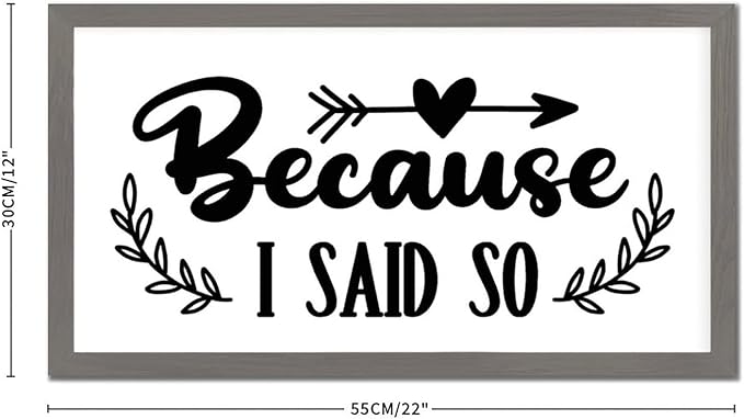 Encouragement Quote Wood Framed Sign with Scripture Verses Because I Said So Gray Frame Wooden Plaque Birthday Housewarming Gift for Bedroom Cafe Bar Farmhouse Porch Cottage Wall Decor 12x22in
