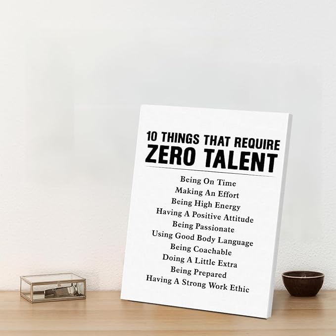 Motivational Wall Art, Inspirational Quote Wall Decor Leadership Gifts for Home Office Gym Classroom, 10 Things That Require Zero Talent Canvas Painting Artwork Posters (11.5 X 15 Inches, Framed)