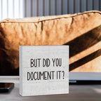 mmiishe Office Decor But Did You Document It Wooden Box Sign Decorative Funny Office Wood Box Sign Home Rustic Farmhouse Office Decor accessories farewell gifts for coworkers 6 x 6 Inches