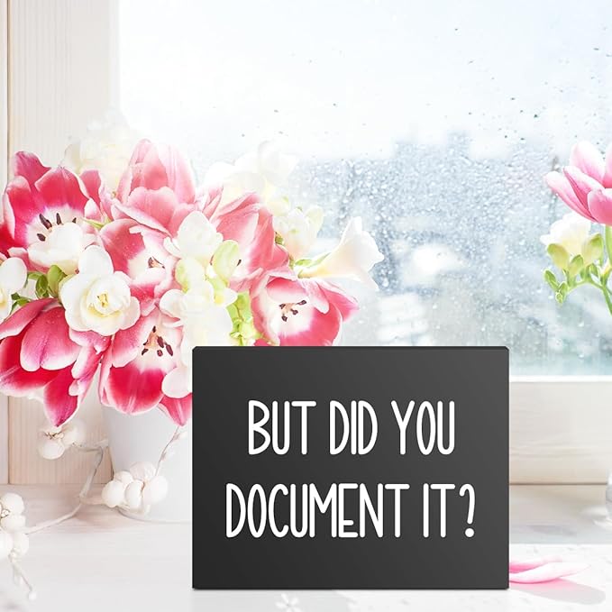 mmiishe But Did You Document It Wooden Box Sign Decorative Funny Office Wood Box Sign Home Office Decor Rustic Farmhouse Square Desk Decor Sign for Shelf 6 x 8 Inches Black