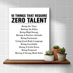 Motivational Wall Art, Inspirational Quote Wall Decor Leadership Gifts for Home Office Gym Classroom, 10 Things That Require Zero Talent Canvas Painting Artwork Posters (11.5 X 15 Inches, Framed)