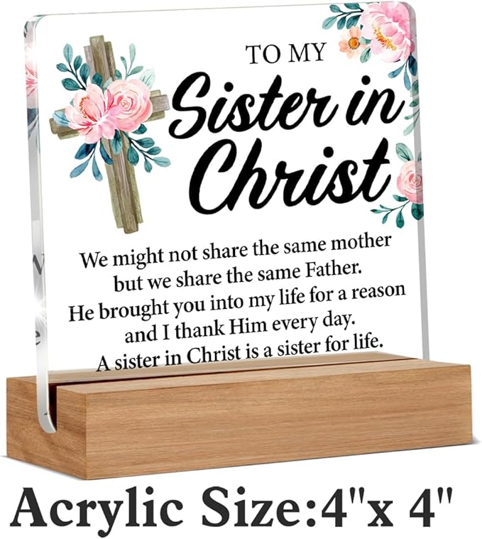 Christian Sister Gift - Sister in Christ Gifts - Christian Gift for Sister - Clear Desk Decorative Sign Home Decor Inspirational Gifts for Women