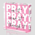 Pray on it, Pray over it, Pray through it - Pink Christian Gifts for Women, Get Well Presents, Pink Encouragement Dorm Room Decor for Female - Christian Presents for Women, Acrylic Sign