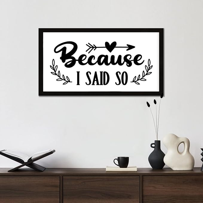 Positive Quotes Wood Sign with Religious Quotes Because I Said So Vintage Style 12x22in Black Frame Wooden Plaque for Cottage Front Door Cafe Bar Farmhouse Porch Wall Decor Birthday Housewarming Gift