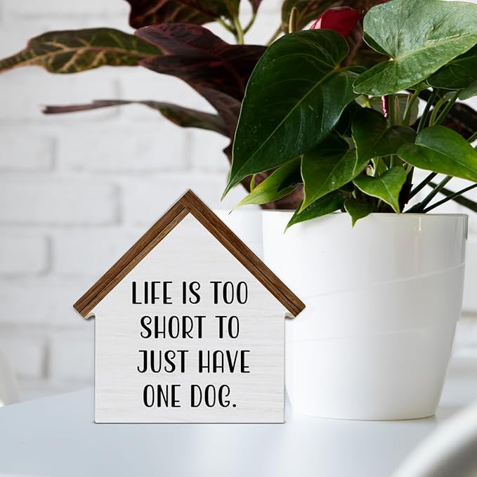 Gifts for Dog Lovers, Life is Too Short to Just Have One Dog, Rustic House Shaped Wooden Block Sign, Pet Home Decor for Desk Table Shelf