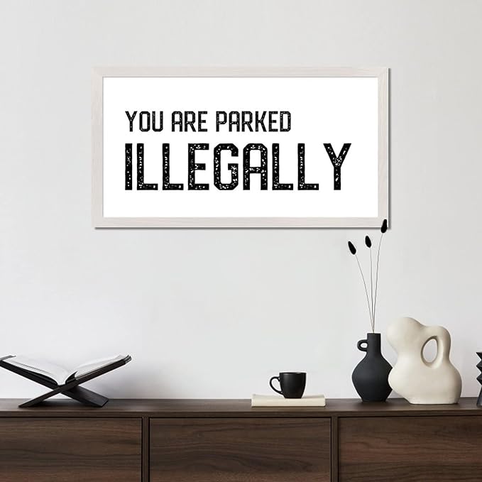 Motivational Quote Hanging Wall Sign with Bible Verse You Are Parked Illegally 12x22in White Frame Wooden Plaque for Cottage New Home Farmhouse Porch Wall Decor Birthday Housewarming Gift