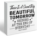 Motivational Home Decor, There's A Great Big Beautiful Tomorrow Shining at the End of Everyday, Positive Quote Sign, Office Accessories For Women, Home Desk Decor, Friend Gift, 5.1x5.1inches