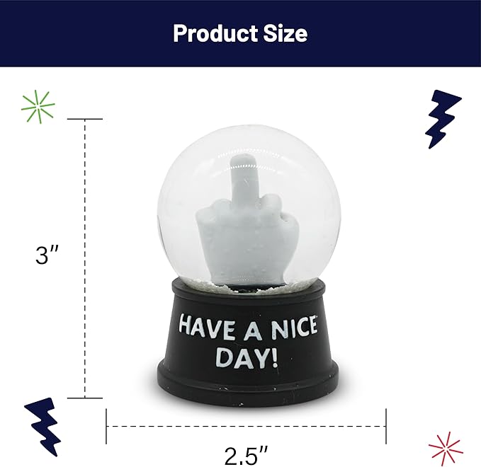 Funny Novelty Snow Globe – Quirky Mini Desk Gift for Office, Home, or Holiday – Unique Collectible Gag Gift for Friends and Coworkers - Have a Nice Day