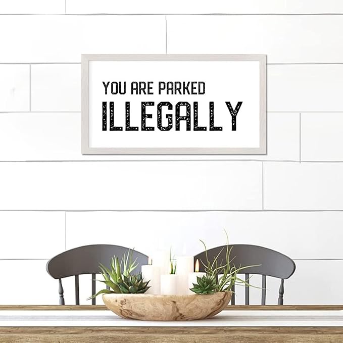 Motivational Quote Hanging Wall Sign with Bible Verse You Are Parked Illegally 12x22in White Frame Wooden Plaque for Cottage New Home Farmhouse Porch Wall Decor Birthday Housewarming Gift