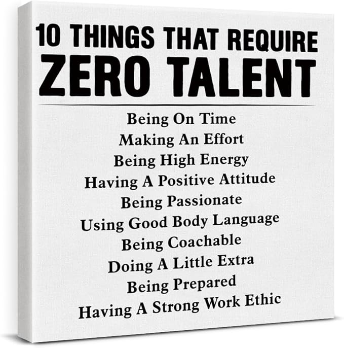 Motivational Wall Art, Inspirational Quote Wall Decor Leadership Gifts for Home Office Gym Classroom, 10 Things That Require Zero Talent Canvas Painting Artwork Posters (8 X 8 Inches, Framed)