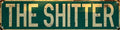 Vintage Wall Sign The Shitter Decorative Metal Plaque 4x16 in Rustic Farmhouse Style For Home Bar Cafe Restaurant and Garage Decor Unique Gift for Housewarming or Birthday