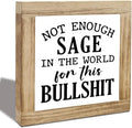 Funny Home Sign, Wood Box Sign, Not Enough Sage In The World For This Bullshit, Gag Sage Signs, Gag Inspirational Wood Box Desktop Decoration, Funny Farmhouse Home Office Decor
