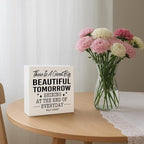 Motivational Home Decor, There's A Great Big Beautiful Tomorrow Shining at the End of Everyday, Positive Quote Sign, Office Accessories For Women, Home Desk Decor, Friend Gift, 5.1x5.1inches