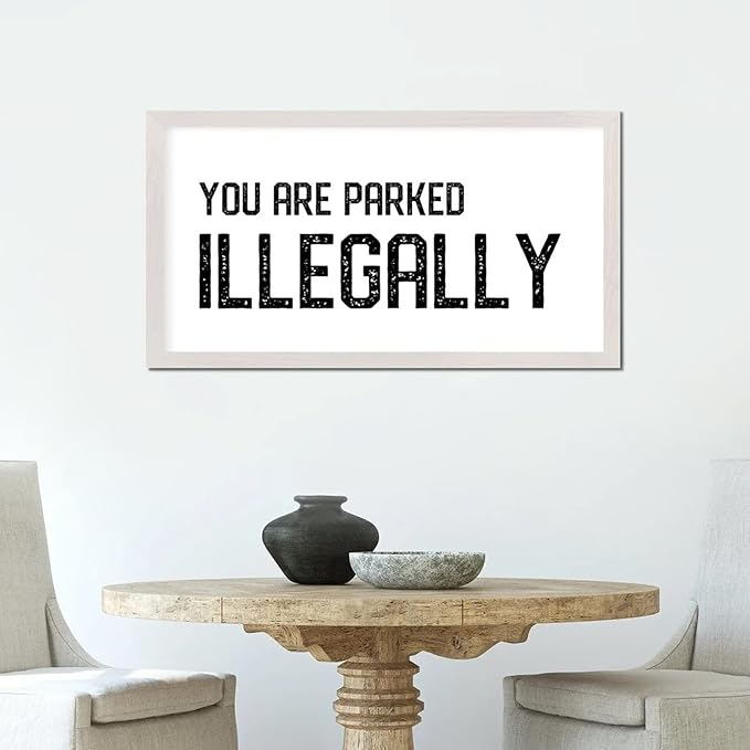 Motivational Quote Hanging Wall Sign with Bible Verse You Are Parked Illegally 12x22in White Frame Wooden Plaque for Cottage New Home Farmhouse Porch Wall Decor Birthday Housewarming Gift