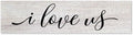 Rustic Wood Sign I Love Us Inspirational Quote Distressed Look Decorative Wooden Sign Vintage Wall Hanging Art Plaque Wall Decoration Home Decor for Farmhouse Room Door Porch Family Sign