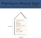 Christian Wall Art Perhaps You Were Born for Such A Time As This Wooden Hanging Sign Religious Gifts Bible Verse Wall Art Home Office Bedroom Living Room Decor Baptism Gifts 8 x 10 Inches