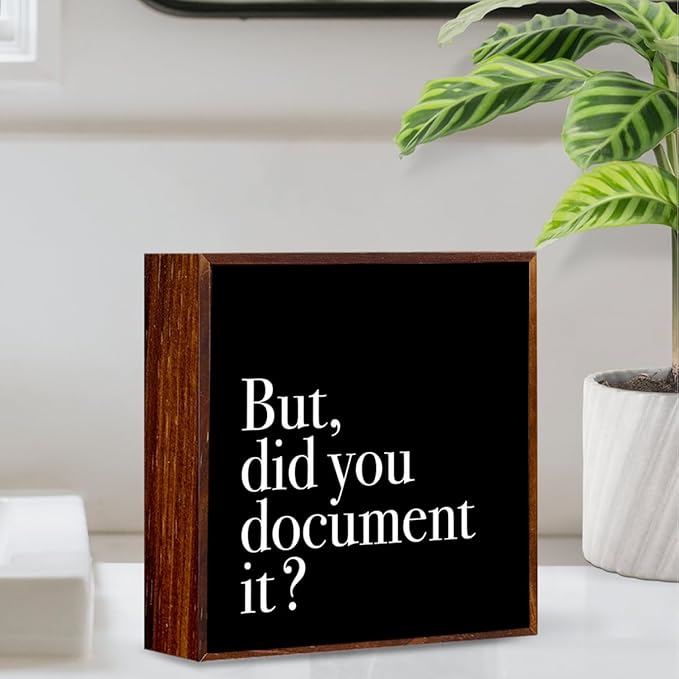But Did You Document it Sign, Black Room Decor, Inspirational Office Decor Sign Rustic Wood Plaque Box Signs Gifts for Coworkers Boss for Home Office Bedroom Desk Shelf Table Decoration