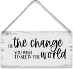 Be the Change You Wish to See in the World Sayings Positive Home Wall Decor Wooden Signs Rustic Hanging Wall Plaque Home Sign