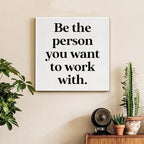 Be The Person You Want to Work With Inspirational Office Wall Decor, Teamwork Motivational Quotes Canvas Painting Wall Art for Home Office Workplace, Framed Posters Art Work Gift, 8 x 8 Inches