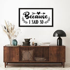 Positive Quotes Wood Sign with Religious Quotes Because I Said So Vintage Style 12x22in Black Frame Wooden Plaque for Cottage Front Door Cafe Bar Farmhouse Porch Wall Decor Birthday Housewarming Gift