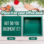mmiishe The Office Gifts Desk Decor But Did You Document It Wooden Box Sign Funny Office Boss Gifts for Women Coworkers Boss Day Gifts for Him Decorations for Home Office 5 x 5 Inches (Green)