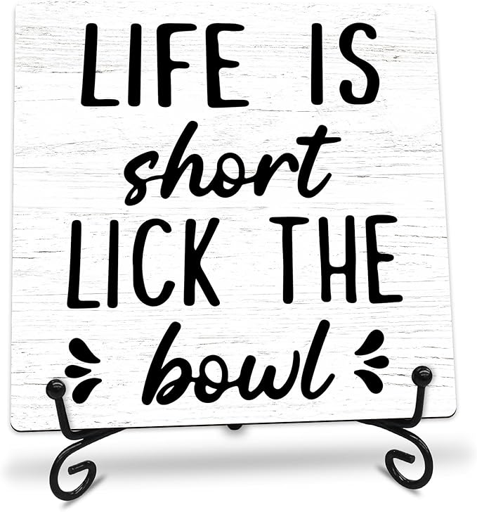 Life is Short Lick the Bowl Wooden Sign - 5" Funny Wooden Plaque With Metal Support - Rustic Tabletop Bathroom, Toilet, Kitchen Room Decor - Housewarming Gifts For Family & Friends - A01