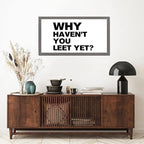Positive Saying Hanging Wall Sign with Family Quote Why Haven't You Eet Yet Gray Frame Wooden Plaque Birthday Housewarming Gift for Office Cafe Bar Farmhouse Porch Cottage Wall Decor 12x22in