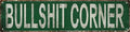 Bullshit Corner Vintage Metal Sign 4x16 In Vintage Decorative Plaque Wall Hanging Indoor & Outdoor