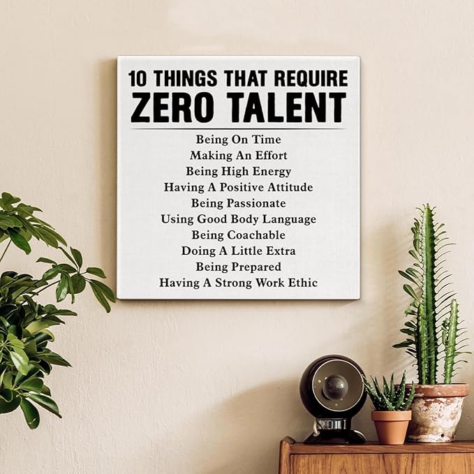 Motivational Wall Art, Inspirational Quote Wall Decor Leadership Gifts for Home Office Gym Classroom, 10 Things That Require Zero Talent Canvas Painting Artwork Posters (8 X 8 Inches, Framed)