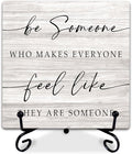 5" Rustic Inspirational Wooden Sign - 'Be Someone Who Makes Everyone Feel Like They Are Someone' Farmhouse Wooden Plaque with Metal Stand, Motivational Quote Decor for Office, Home, or Room - A09