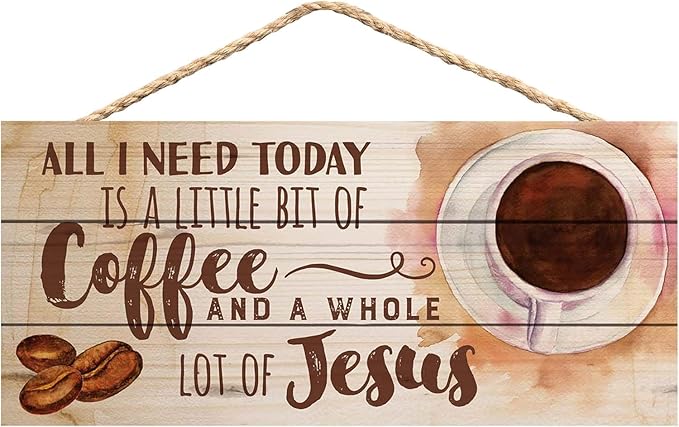 All I Need Today is Coffee and Jesus Decor Sign, All I Need Today is Coffee and Jesus 6 x 12 Wood Plank Design Hanging Sign (WD025)