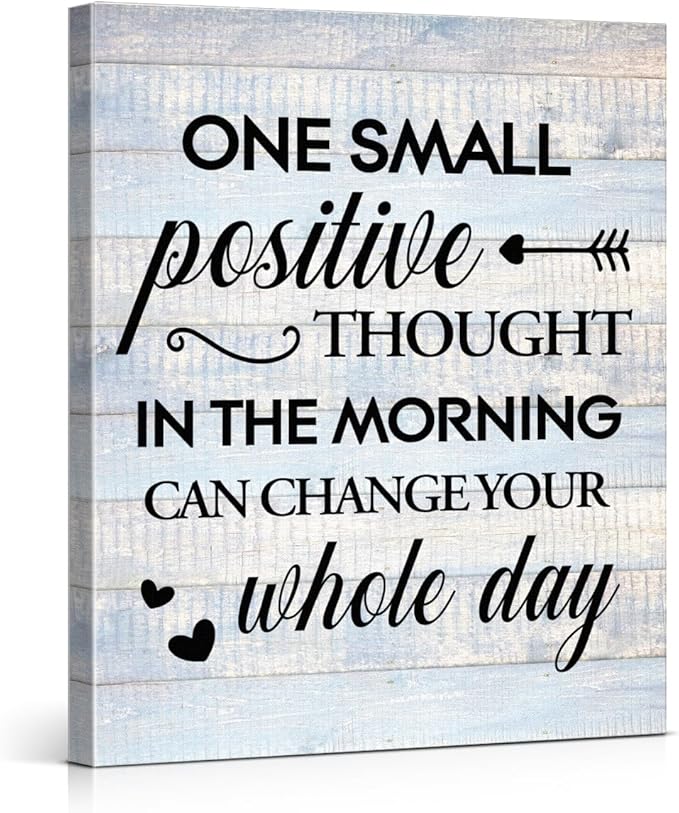 Inspirational Farmhouse Canvas Print Wall Art Decor One Small Positive Thought in the Morning Can Change Your Whole Day Sign Painting Plaque Rustic Home Decoration (8 X 10 Inches, Framed)