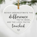 Never Underestimate the Difference You’ve Made, and the Lives You’ve Touched - Appreciation, Farewell, Going Away, Goodbye, Leaving & Retirement Gifts for Coworker, Employee | Heart Christmas Ornament