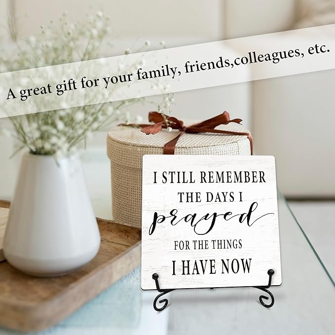 I Still Remember the Days I Prayed for What I Have Now Wooden Sign - 5" Christian Wooden Plaque With Metal Support - Rustic Tabletop Home, Office Decor - Housewarming Gifts For Family & Friends（White）