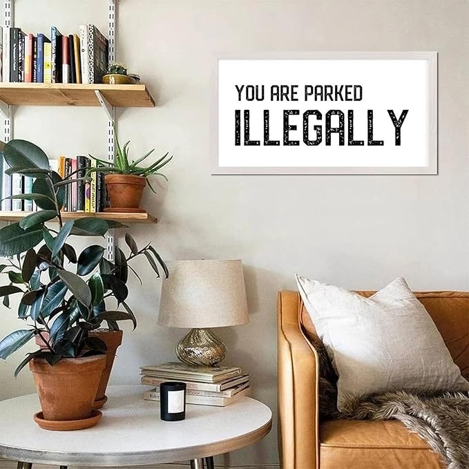 Motivational Quote Hanging Wall Sign with Bible Verse You Are Parked Illegally 12x22in White Frame Wooden Plaque for Cottage New Home Farmhouse Porch Wall Decor Birthday Housewarming Gift