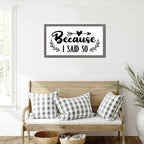 Encouragement Quote Wood Framed Sign with Scripture Verses Because I Said So Gray Frame Wooden Plaque Birthday Housewarming Gift for Bedroom Cafe Bar Farmhouse Porch Cottage Wall Decor 12x22in