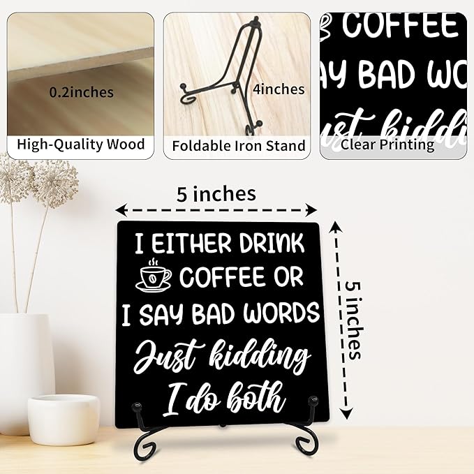I Either Drink Coffee or I Say Bad Words Wooden Sign - 5" Funny Wooden Plaque With Metal Support - Rustic Tabletop Home Kitchen Office Cafe Coffee Bar Decor - Gifts For Family & Friends - A10