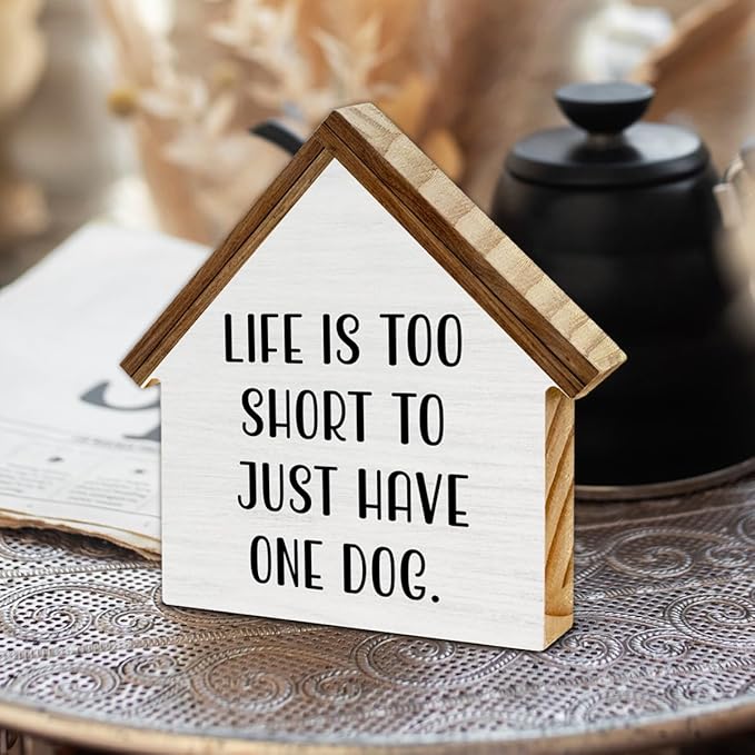 Gifts for Dog Lovers, Life is Too Short to Just Have One Dog, Rustic House Shaped Wooden Block Sign, Pet Home Decor for Desk Table Shelf