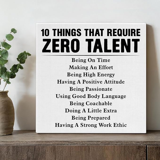Motivational Wall Art, Inspirational Quote Wall Decor Leadership Gifts for Home Office Gym Classroom, 10 Things That Require Zero Talent Canvas Painting Artwork Posters (8 X 8 Inches, Framed)