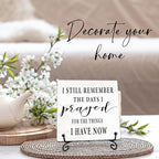 I Still Remember the Days I Prayed for What I Have Now Wooden Sign - 5" Christian Wooden Plaque With Metal Support - Rustic Tabletop Home, Office Decor - Housewarming Gifts For Family & Friends（White）